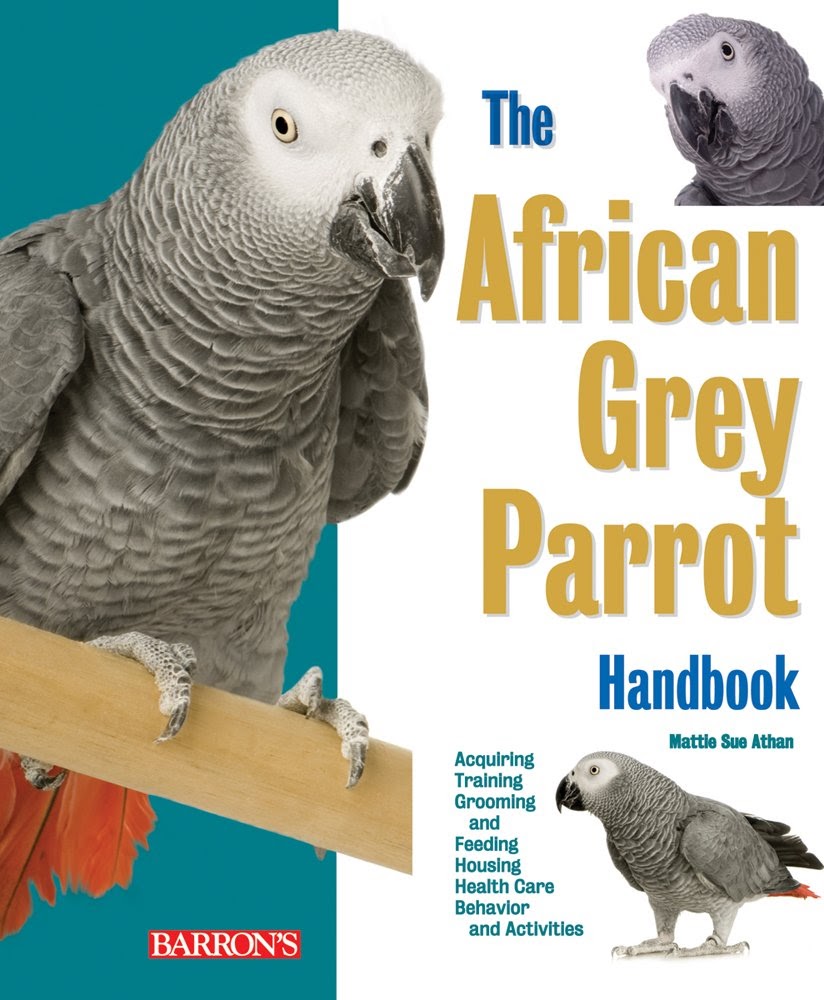 African Grey Parrot Handbook by Mattie Sue Athan and Dianalee Deter
