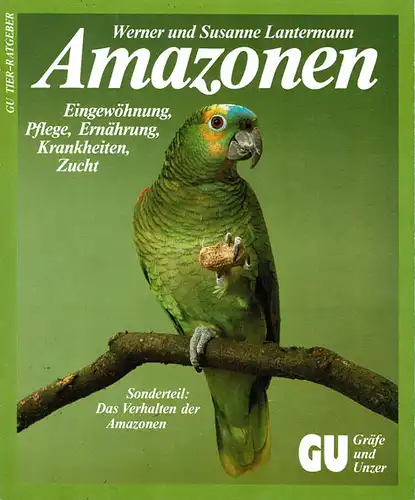 Amazonen : Eingewöhnung, Pflege, Ernährung, Krankheiten, Zucht