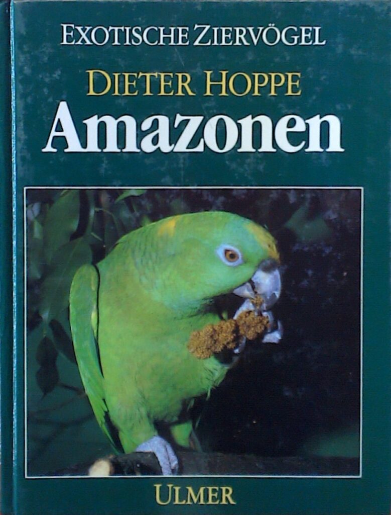 Amazonen : Exotische Ziervögel Die Arten und Rassen, ihre Haltung und Zucht