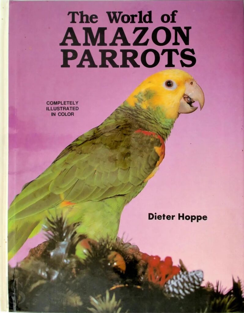 The World of Amazon Parrots by Dieter Hoppe