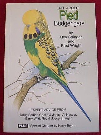 All About Pied Budgerigars by Roy Stringer & Fred Wright