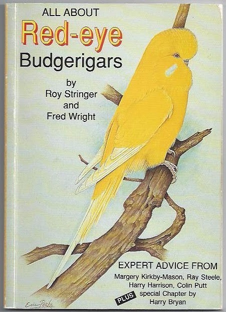 All About Red-Eye Budgerigars by Roy Stringer & Fred Wright