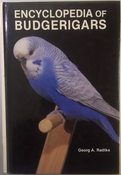 Encyclopedia of Budgerigars by Georg A. Radtke