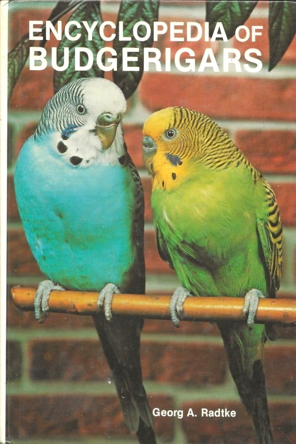 Encyclopedia of Budgerigars by Georg A. Radtke
